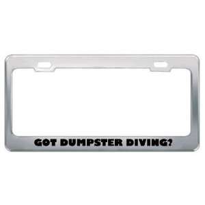 Got Dumpster Diving? Hobby Hobbies Metal License Plate Frame Holder 