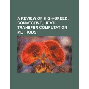  A review of high speed, convective, heat transfer 