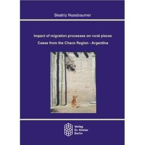  Impact of migration processes on rural places. Cases from the Chaco 