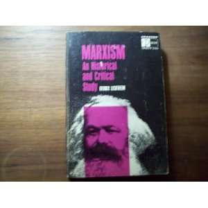  Marxism an Historical & Critical Study: George Lichtheim 