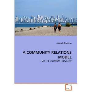  A COMMUNITY RELATIONS MODEL FOR THE TOURISM INDUSTRY 