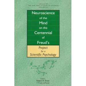 Neuroscience of the Mind on the Centennial of Freuds Project for a 