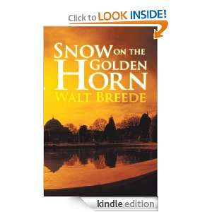 Snow on the Golden Horn Walt Breede  Kindle Store