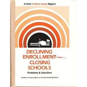  Declining Enrollment/Closing Schools Problems and 