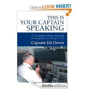   CAPTAIN SPEAKING A Common Sense Manual for Keeping Your Wings Level