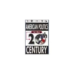  American Politics in the 20th Century (20th Century Series 