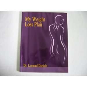 My Weight Loss Plan Dr. Leonard Daniels  Books