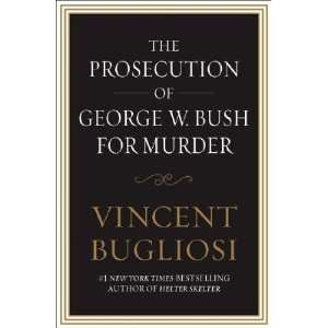   of George W. Bush for Murder [PROSECUTION OF GEORGE W BUSH F] Books