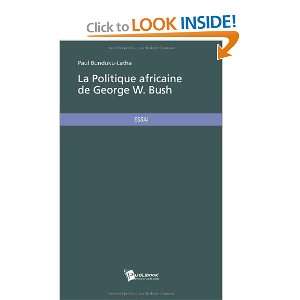   africaine de George W. Bush (9782748359404): Paul Bunduku Latha: Books