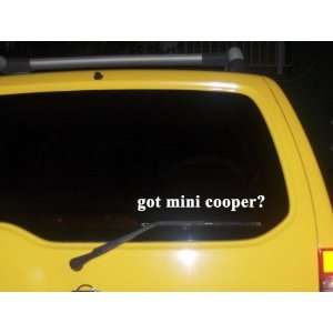  got mini cooper? Funny decal sticker Brand New 