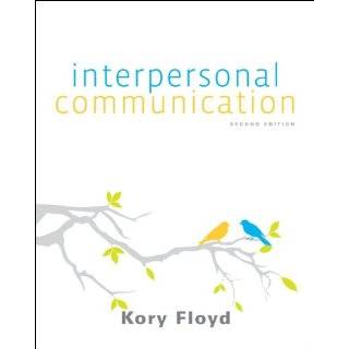 Interpersonal Communication by Kory Floyd (Oct 10, 2011)