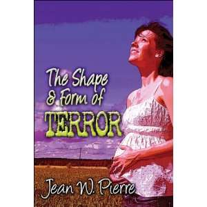  The Shape and Form of Terror (9781604416589) Jean W 