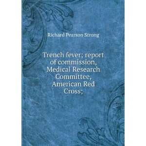   Research Committee, American Red Cross; Richard Pearson Strong Books