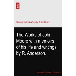   of John Moore with memoirs of his life and writings by R. Anderson