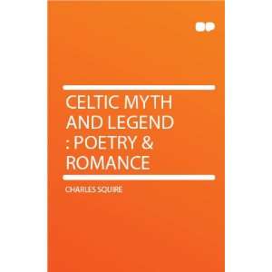 Celtic Myth and Legend  Poetry & Romance