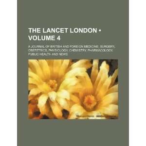  The Lancet London (Volume 4); A Journal of British and 
