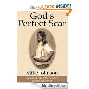 Gods Perfect Scar Mike Johnson  Kindle Store