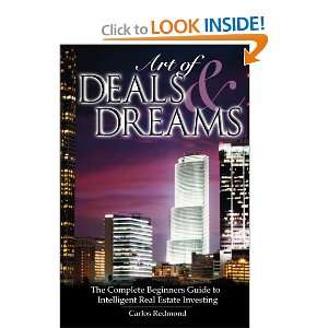 of Deals and Dreams The Complete Beginners Guide to Intelligent Real 