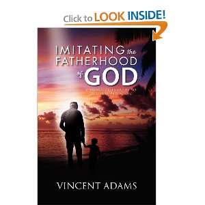 Imitating the Fatherhood of God A Single Dads Guide to Spiritual 