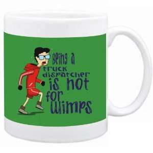  Being a Truck Dispatcher is not for wimps Occupations Mug 
