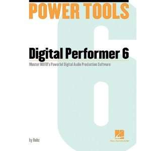 Power Tools for Digital Performer 6 (9781423474500) Babz 