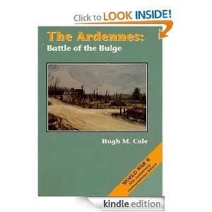 THE ARDENNES BATTLE OF THE BULGE Hugh M. Cole  Kindle 