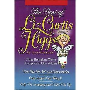   The Best of Liz Curtis Higgs (9780884863373) Liz Curtis Higgs Books