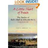 Little Short of Boats The Civil War Battles of Balls Bluff and 