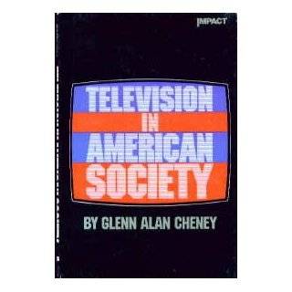 Television in American Society (An Impact Book) by Glenn Alan Cheney 