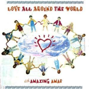  Love All Around the World Amazing Amar Music