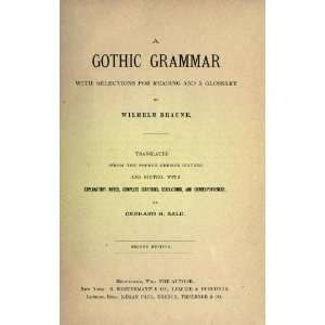  A Gothic Grammar With Selections For Reading And A Glossary 