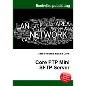  Core FTP Mini SFTP Server Ronald Cohn Jesse Russell 