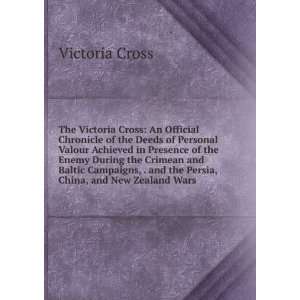   and the Persia, China, and New Zealand Wars Victoria Cross Books
