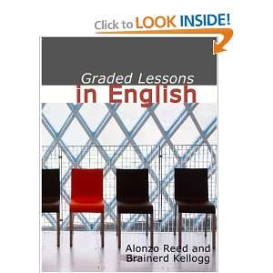 Graded Lessons in English an Elementary English Grammar Consisting of 