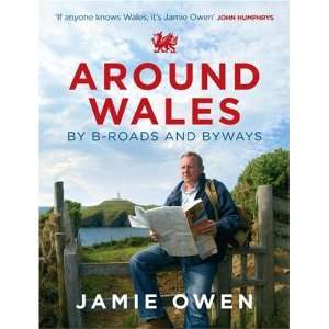 Around Wales by B Roads and Byways (9780091932824): Jamie 