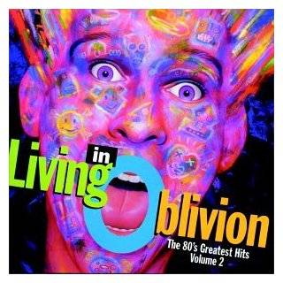 Living In Oblivion : The 80s Greatest Hits, Vol. …