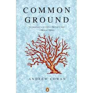  Common Ground (9780140260724): Andrew Cowan: Books