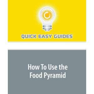  How To Use the Food Pyramid (9781440011597): Quick Easy 