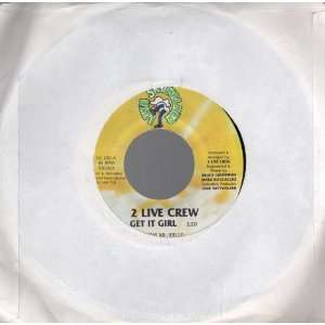  Get It Girl / Cut It Up (45rpm) 2 Live Crew Music
