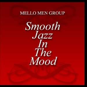  Smooth Jazz In The Mood: Mello Men Group: Music