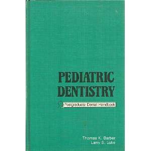  Pediatric Dentistry (Postgraduate dental handbook series 