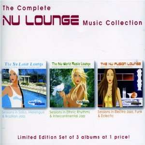    Complete Nu Lounge Music Collection Various Artists Music