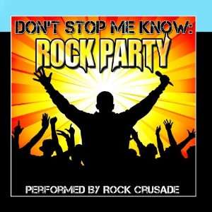  Dont Stop Me Know Rock Party Rock Crusade Music