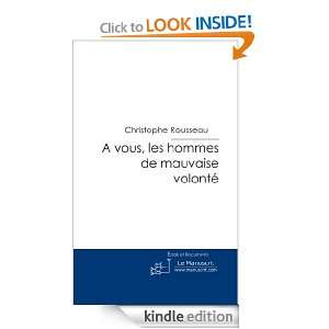 vous, les hommes de mauvaise volonté (French Edition) Christophe 