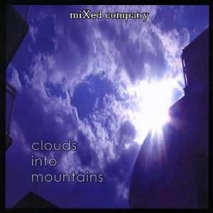  Clouds Into Mountains Mixed Company Music