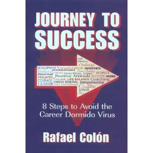 Journey To Success Rafael Colon 9781883697099  Books