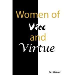  Women of Vice and Virtue (9781584272175) Fay Mobley 