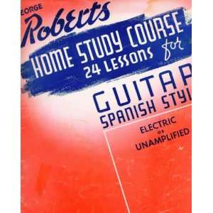  Home Study Course 24 Lessons for Guitar Spanish Style 