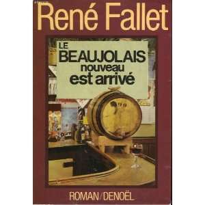  Le beaujolais nouveau est arrivé: René FALLET: Books