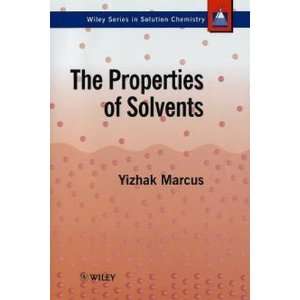  The Properties of Solvents (Wiley Series in Solutions 
